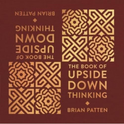The Book Of Upside Down Thinking: a magical & unexpected collection by poet Brian Patten