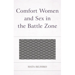 Comfort Women and Sex in the Battle Zone