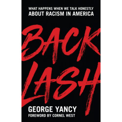 Backlash: What Happens When We Talk Honestly about Racism in America