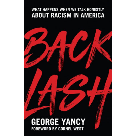 Backlash: What Happens When We Talk Honestly about Racism in America