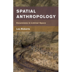 Spatial Anthropology: Excursions in Liminal Space