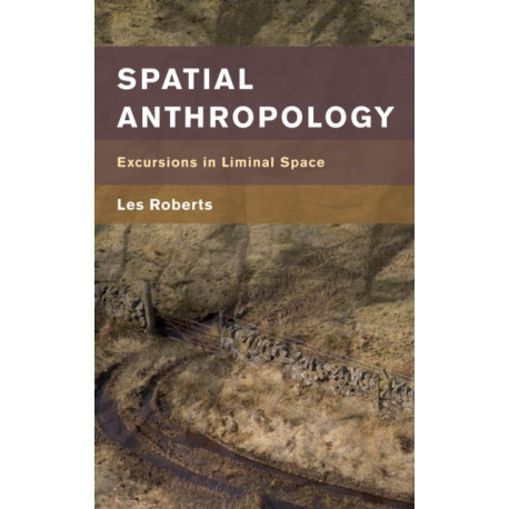 Spatial Anthropology: Excursions in Liminal Space