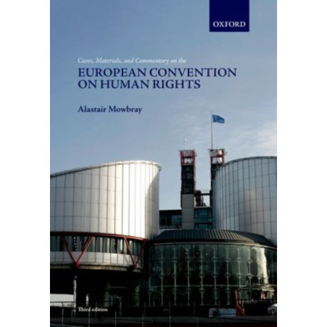 Cases, Materials, and Commentary on the European Convention on Human Rights