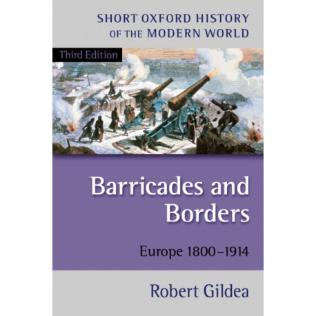 Barricades and Borders: Europe 1800-1914