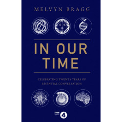 In Our Time: Celebrating Twenty Years of Essential Conversation