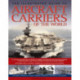 The Illustrated Guide to Aircraft Carriers of the World: Featuring Over 170 Aircraft Carriers with 500 Identification Photographs