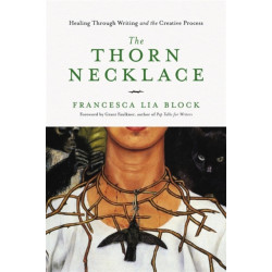 The Thorn Necklace: Healing Through Writing and the Creative Process