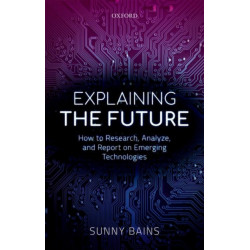 Explaining the Future: How to Research, Analyze, and Report on Emerging Technologies