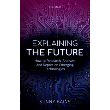 Explaining the Future: How to Research, Analyze, and Report on Emerging Technologies