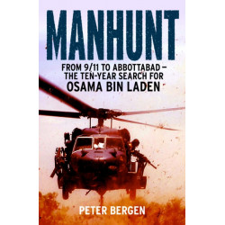 Manhunt: From 9/11 to Abbottabad - the Ten-Year Search for Osama bin Laden