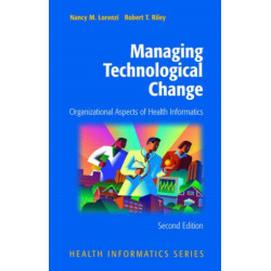 Managing Technological Change: Organizational Aspects of Health Informatics