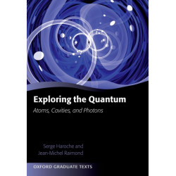 Exploring the Quantum: Atoms, Cavities, and Photons