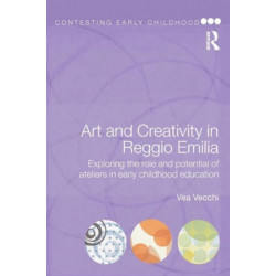 Art and Creativity in Reggio Emilia: Exploring the Role and Potential of Ateliers in Early Childhood Education