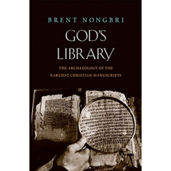 God's Library: The Archaeology of the Earliest Christian Manuscripts