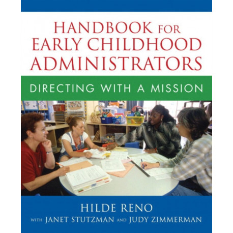 Handbook for Early Childhood Administrators: Directing with a Mission