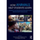 How Animals Help Students Learn: Research and Practice for Educators and Mental-Health Professionals