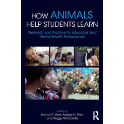 How Animals Help Students Learn: Research and Practice for Educators and Mental-Health Professionals