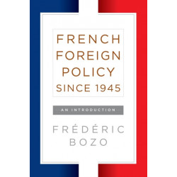 French Foreign Policy since 1945: An Introduction
