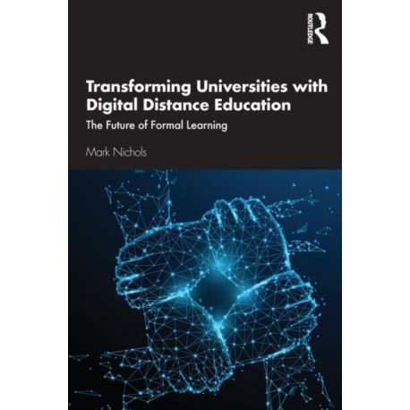 Transforming Universities with Digital Distance Education: The Future of Formal Learning