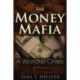 The Money Mafia: A World in Crisis