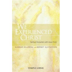 We Experienced Christ: Spiritual Encounters with Jesus Christ: Reports from the Religious-Social Institute, Stockholm
