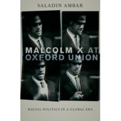 Malcolm X at Oxford Union: Racial Politics in a Global Era