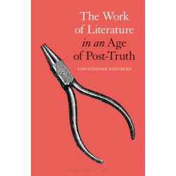The Work of Literature in an Age of Post-Truth