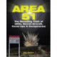 Area 51: The Revealing Truth of UFOs, Secret Aircraft, Cover-Ups & Conspiracies