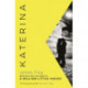 Katerina: The new novel from the author of the bestselling A Million Little Pieces
