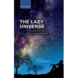 The Lazy Universe: An Introduction to the Principle of Least Action