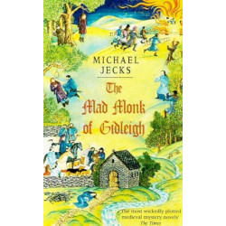 The Mad Monk Of Gidleigh (Last Templar Mysteries 14): A thrilling medieval mystery set in the West Country