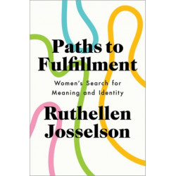 Paths to Fulfillment: Women's Search for Meaning and Identity