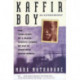 Kaffir Boy: The True Story of a Black Youth's Coming of Age in Apartheid South Africa