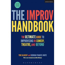 The Improv Handbook: The Ultimate Guide to Improvising in Comedy, Theatre, and Beyond