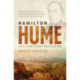 Hamilton Hume: Our Greatest Explorer - the critically acclaimed bestselling biography