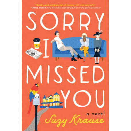 Sorry I Missed You: A Novel