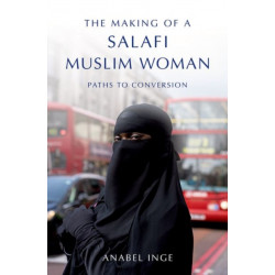 The Making of a Salafi Muslim Woman: Paths to Conversion