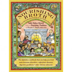 Nourishing Broth: An Old-Fashioned Remedy for the Modern World