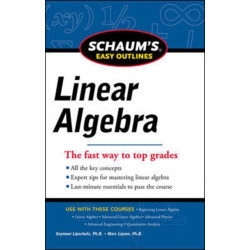 Schaums Easy Outline of Linear Algebra Revised