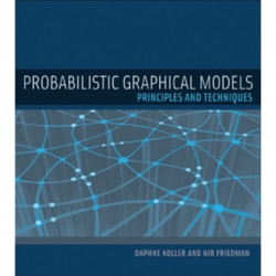 Probabilistic Graphical Models: Principles and Techniques
