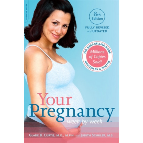 Your Pregnancy Week by Week, 8th Edition