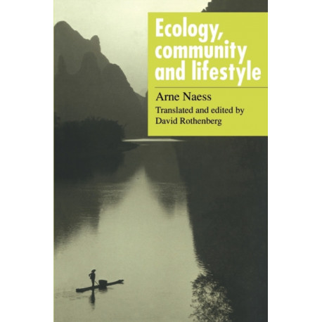 Ecology, Community and Lifestyle: Outline of an Ecosophy
