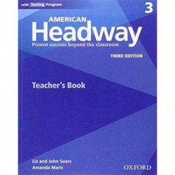 American Headway: Three: Teacher's Resource Book with Testing Program: Proven Success beyond the classroom