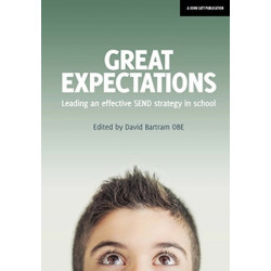 Great Expectations: Leading an Effective SEND Strategy in School: Leading an Effective SEND Strategy in School