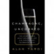 Champagne, Uncorked: The House of Krug and the Timeless Allure of the World's Most Celebrated Drink