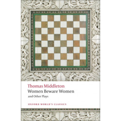 Women Beware Women, and Other Plays