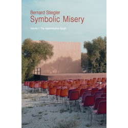 Symbolic Misery, Volume 1: The Hyperindustrial Epoch