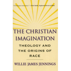The Christian Imagination: Theology and the Origins of Race