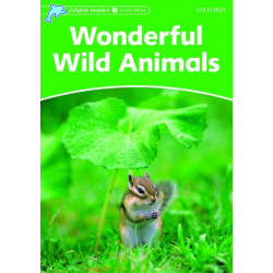 Dolphin Readers: Level 3: Wonderful Wild Animals