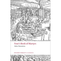 Foxe's Book of Martyrs: Select Narratives